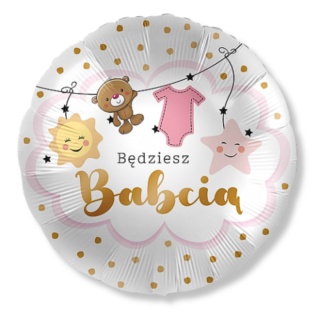BALON BĘDZIESZ BABCIĄ 43cm BALON DLA PRZYSZŁEJ BABCI